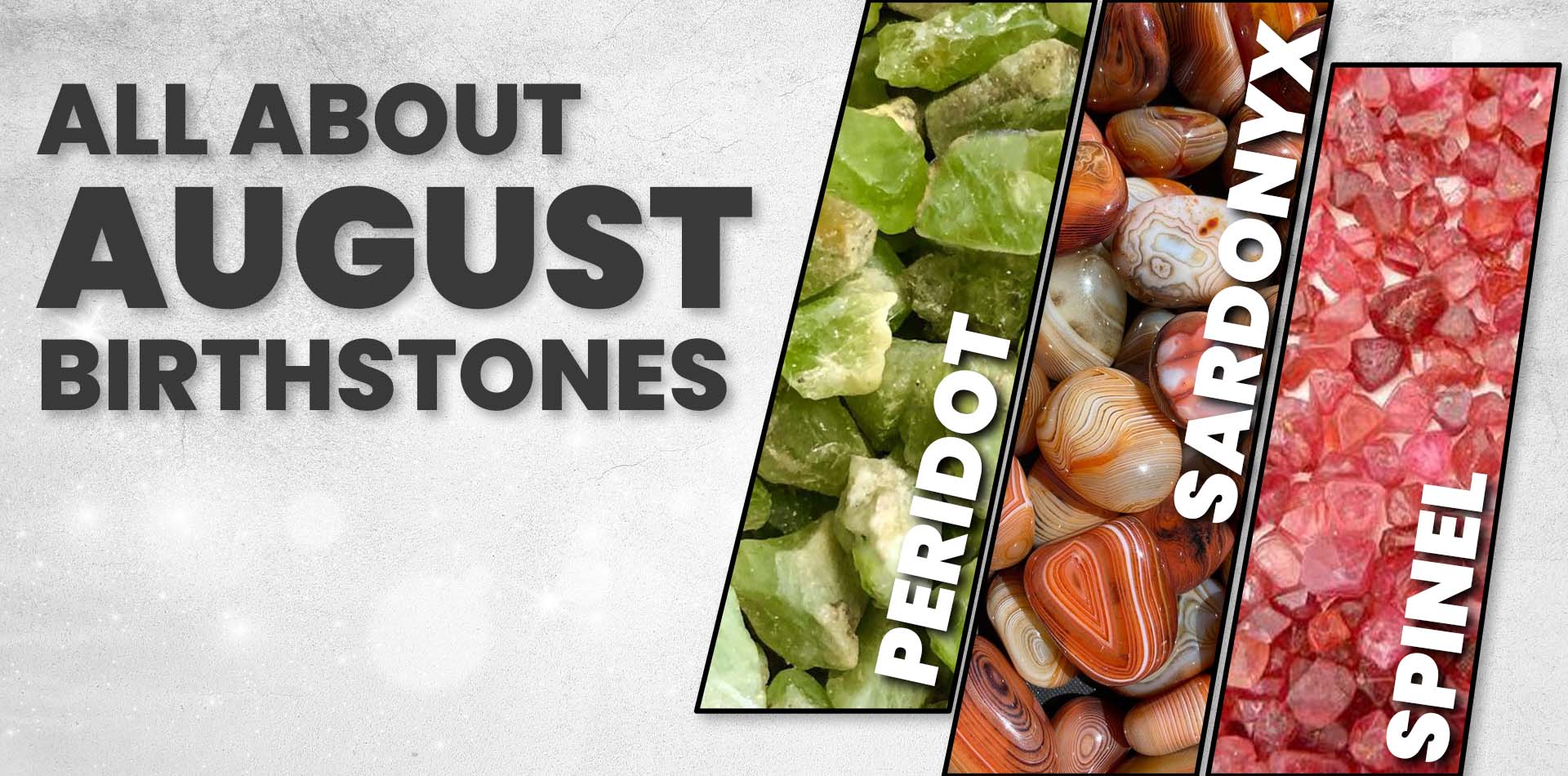 All About August Birthstones: Peridot, Sardonyx, and Spinel Insights