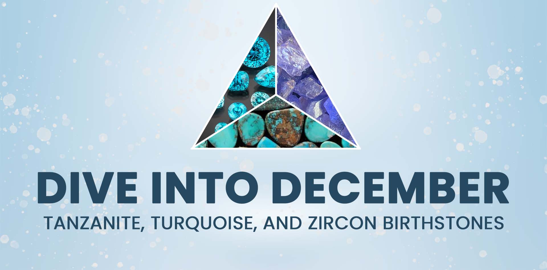 Dive into December: Tanzanite, Turquoise, and Zircon Birthstones
