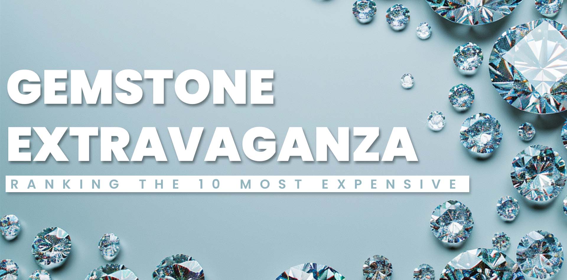 Gemstone Extravaganza: Ranking the 10 Most Expensive
