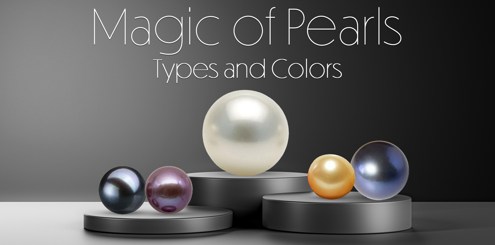 Magic Of Pearls - Types And Colors