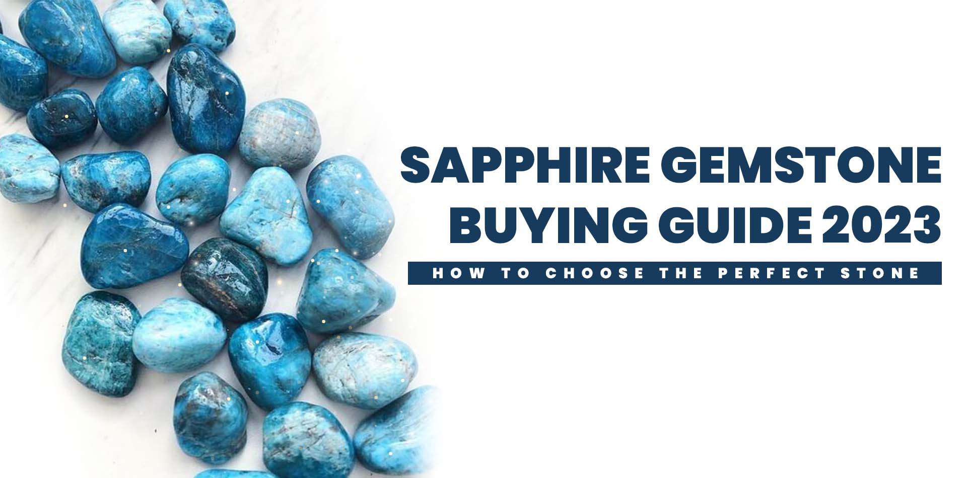 Sapphire Gemstone Buying Guide 2023: How to Choose the Perfect Stone