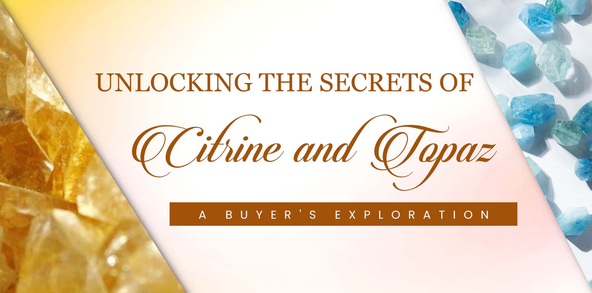 Unlocking the Secrets of Citrine and Topaz: A Buyer's Exploration